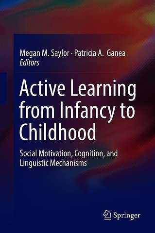Active Learning from Infancy to Childhood