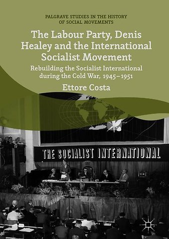 The Labour Party, Denis Healey and the International Socialist Movement