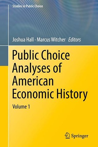 Public Choice Analyses of American Economic History
