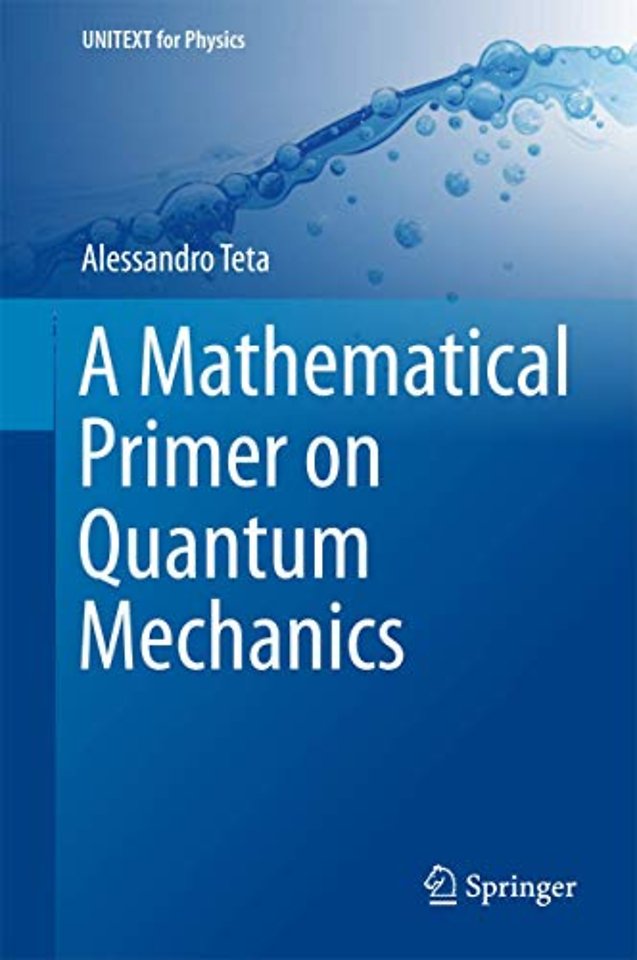 A Mathematical Primer on Quantum Mechanics