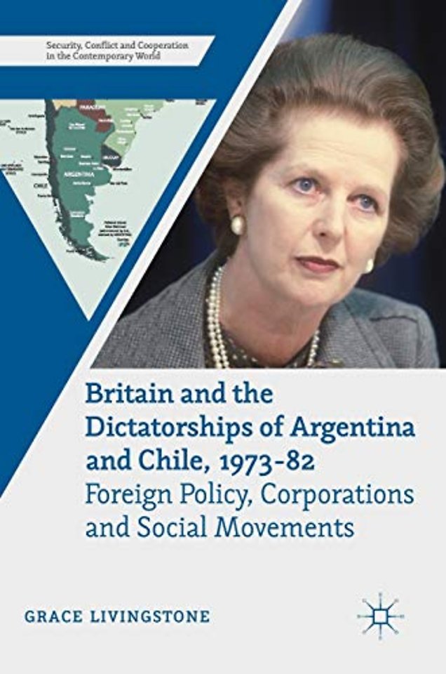 Britain and the Dictatorships of Argentina and Chile, 1973–82