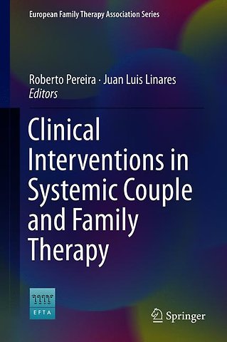 Clinical Interventions in Systemic Couple and Family Therapy