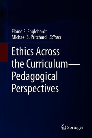 Ethics Across the Curriculum—Pedagogical Perspectives