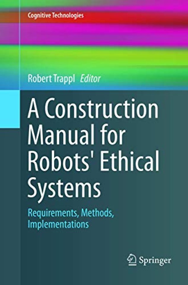 A Construction Manual for Robots' Ethical Systems