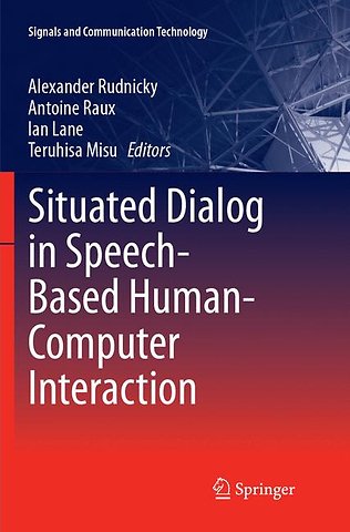 Situated Dialog in Speech-Based Human-Computer Interaction