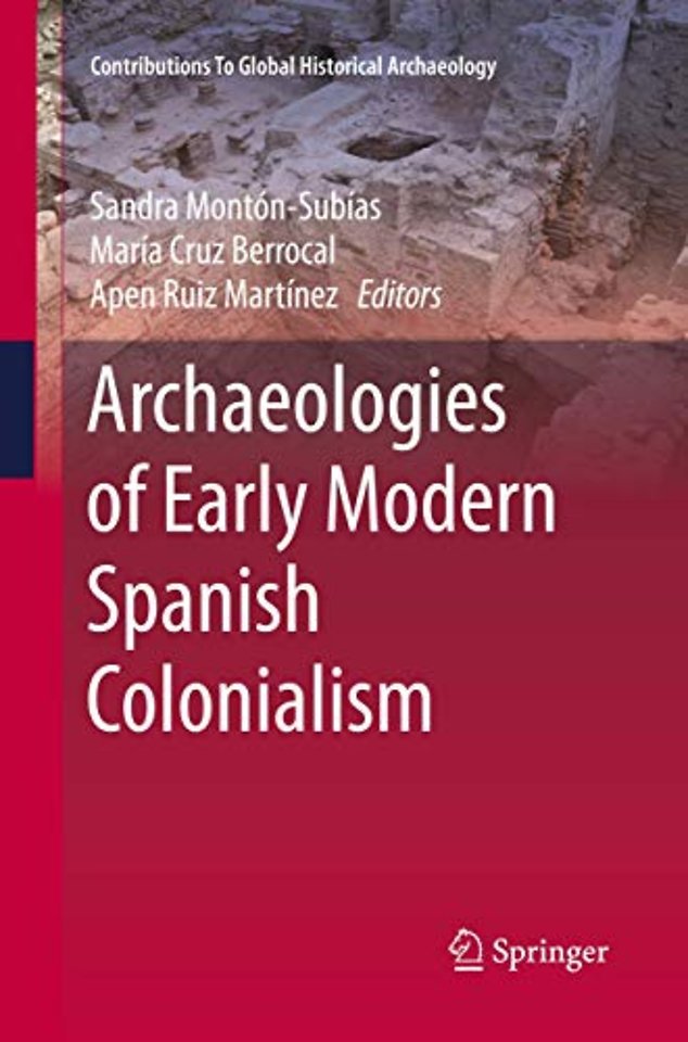 Archaeologies of Early Modern Spanish Colonialism