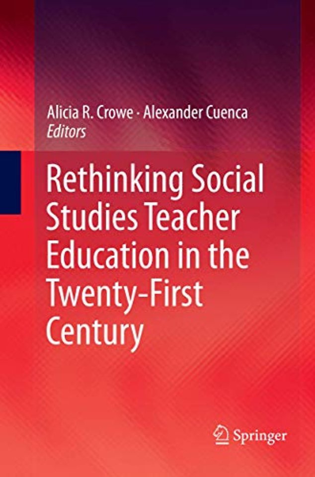 Rethinking Social Studies Teacher Education in the Twenty-First Century