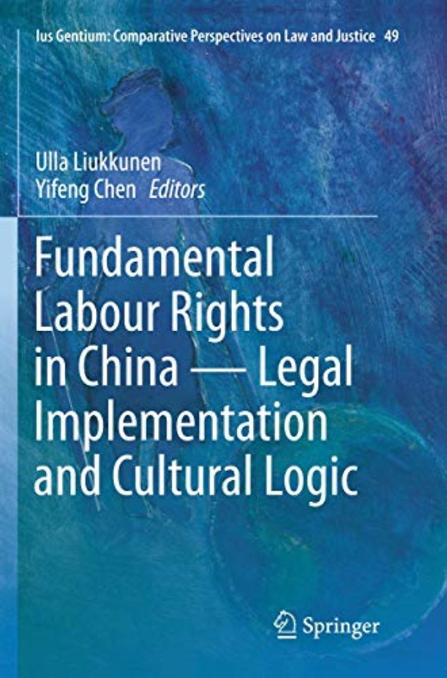 Fundamental Labour Rights in China - Legal Implementation and Cultural Logic