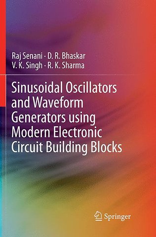 Sinusoidal Oscillators and Waveform Generators using Modern Electronic Circuit Building Blocks