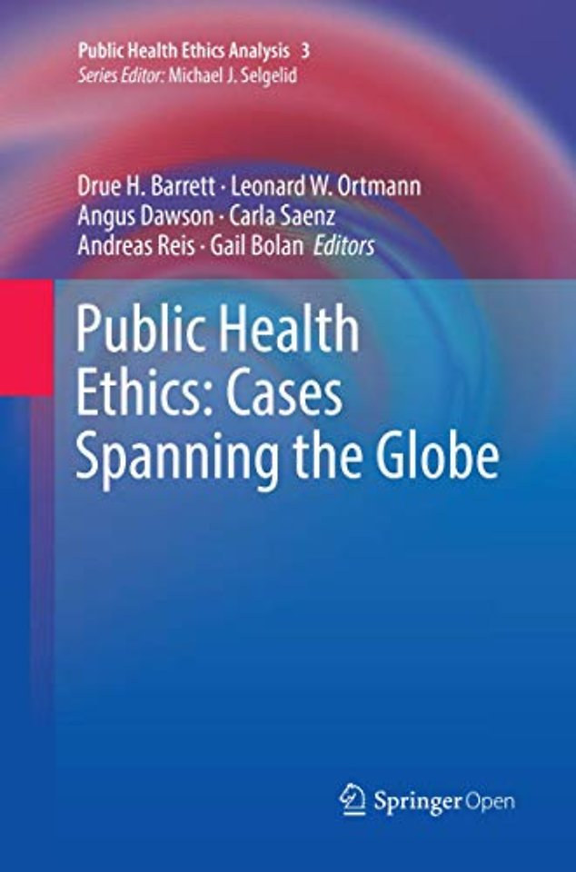 Public Health Ethics: Cases Spanning the Globe
