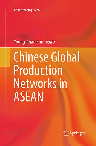 Chinese Global Production Networks in ASEAN