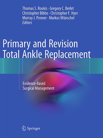Primary and Revision Total Ankle Replacement