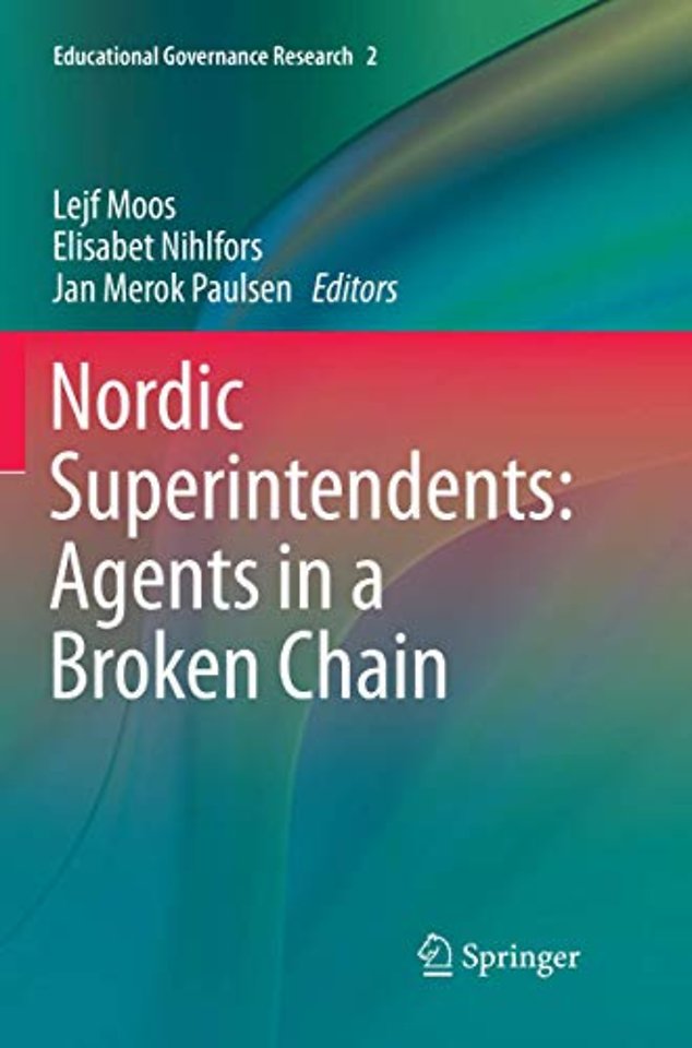 Nordic Superintendents: Agents in a Broken Chain