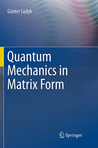 Quantum Mechanics in Matrix Form