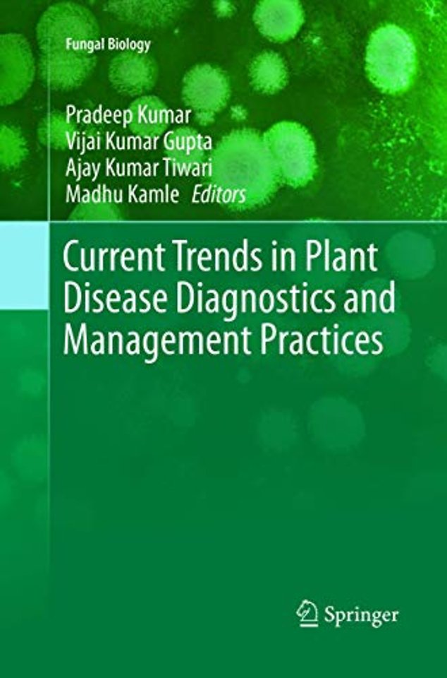 Current Trends in Plant Disease Diagnostics and Management Practices
