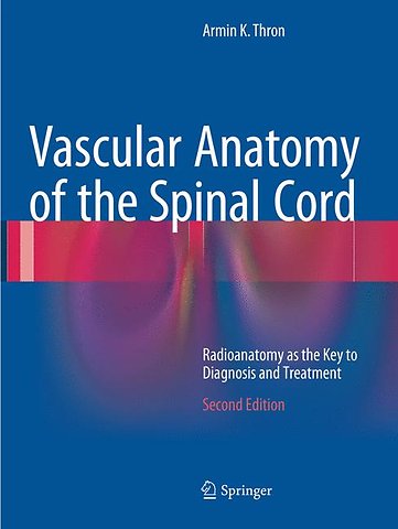 Vascular Anatomy of the Spinal Cord