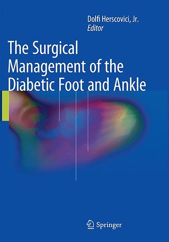 The Surgical Management of the Diabetic Foot and Ankle