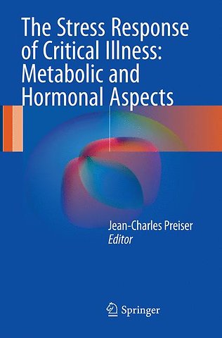 The Stress Response of Critical Illness: Metabolic and Hormonal Aspects
