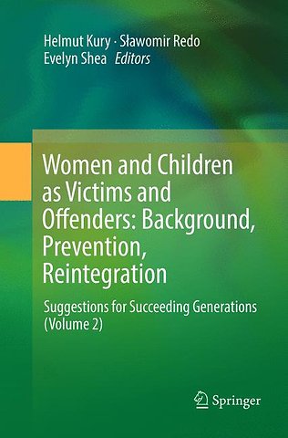 Women and Children as Victims and Offenders: Background, Prevention, Reintegration