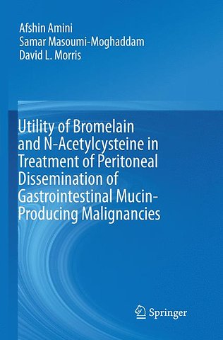 Utility of Bromelain and N-Acetylcysteine in Treatment of Peritoneal Dissemination of Gastrointestinal Mucin-Producing Malignancies