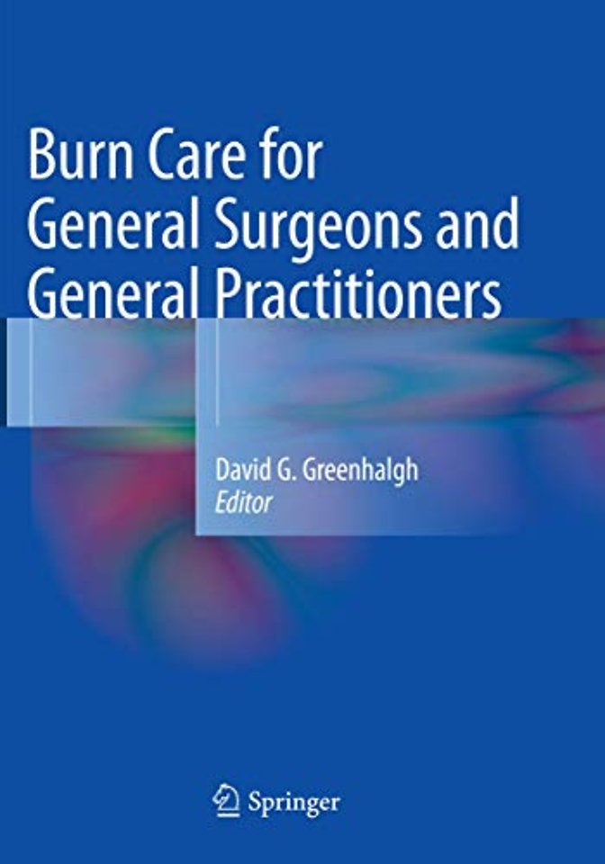 Burn Care for General Surgeons and General Practitioners