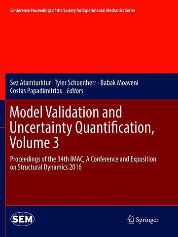 Model Validation and Uncertainty Quantification, Volume 3