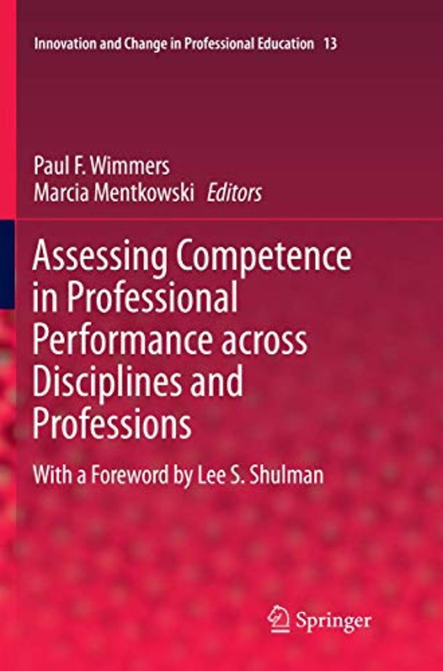 Assessing Competence in Professional Performance across Disciplines and Professions