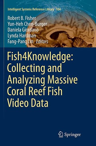 Fish4Knowledge: Collecting and Analyzing Massive Coral Reef Fish Video Data