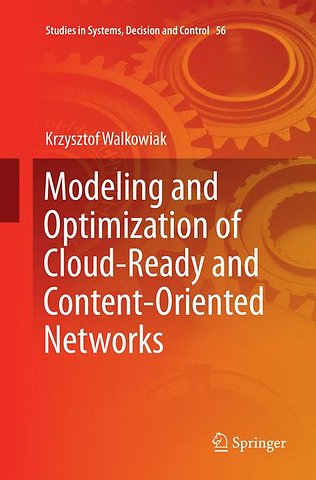 Modeling and Optimization of Cloud-Ready and Content-Oriented Networks