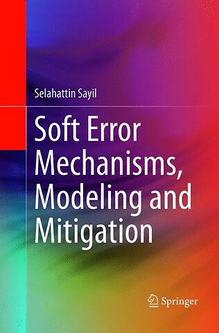 Soft Error Mechanisms, Modeling and Mitigation