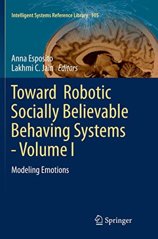 Toward Robotic Socially Believable Behaving Systems - Volume I