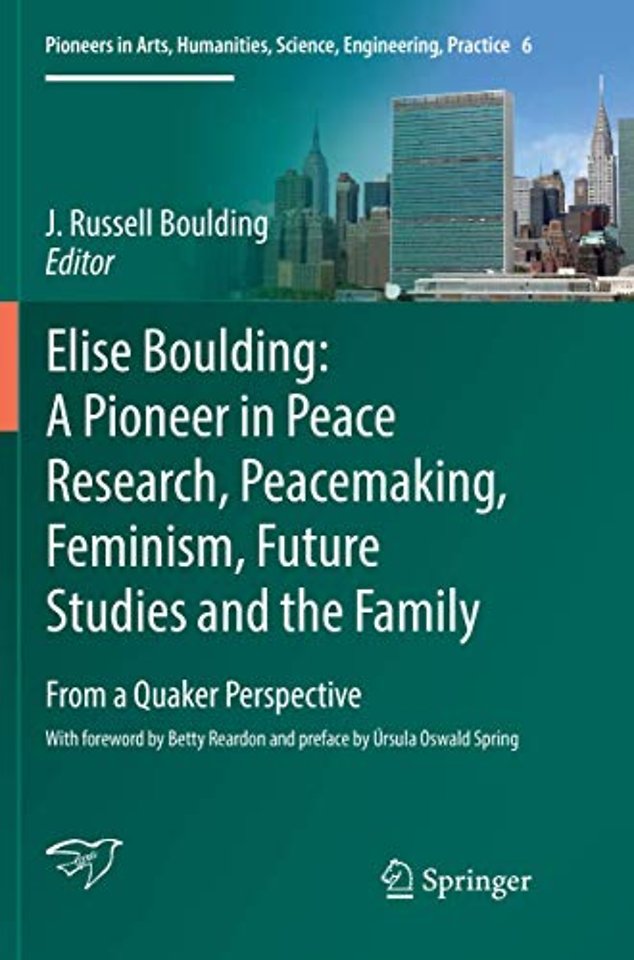Elise Boulding: A Pioneer in Peace Research, Peacemaking, Feminism, Future Studies and the Family
