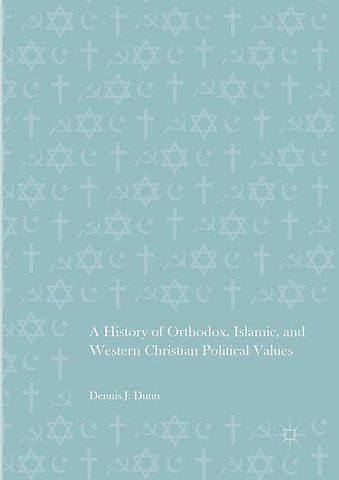 A History of Orthodox, Islamic, and Western Christian Political Values
