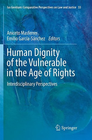 Human Dignity of the Vulnerable in the Age of Rights