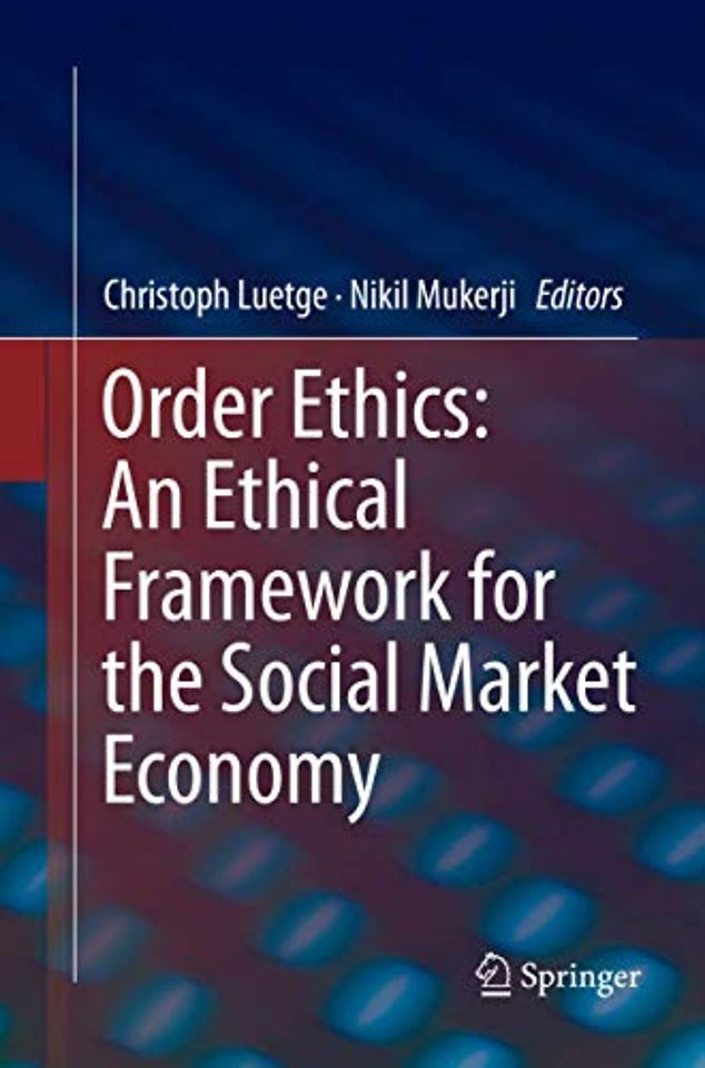 Order Ethics: An Ethical Framework for the Social Market Economy