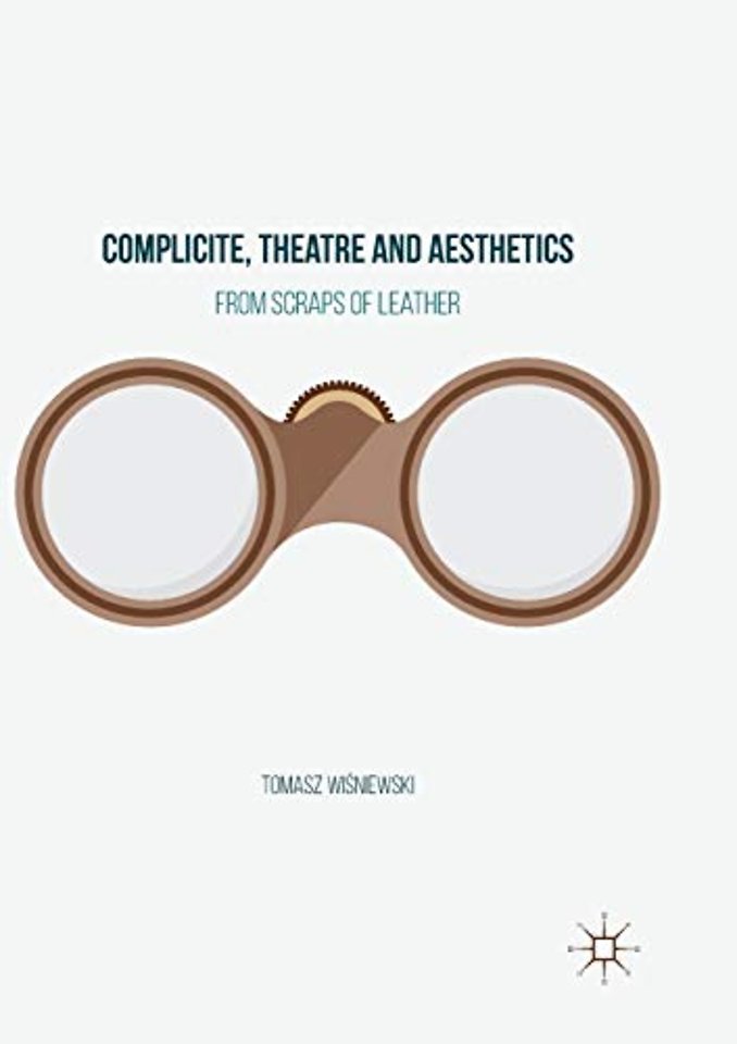 Complicite, Theatre and Aesthetics