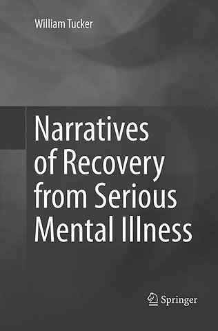 Narratives of Recovery from Serious Mental Illness