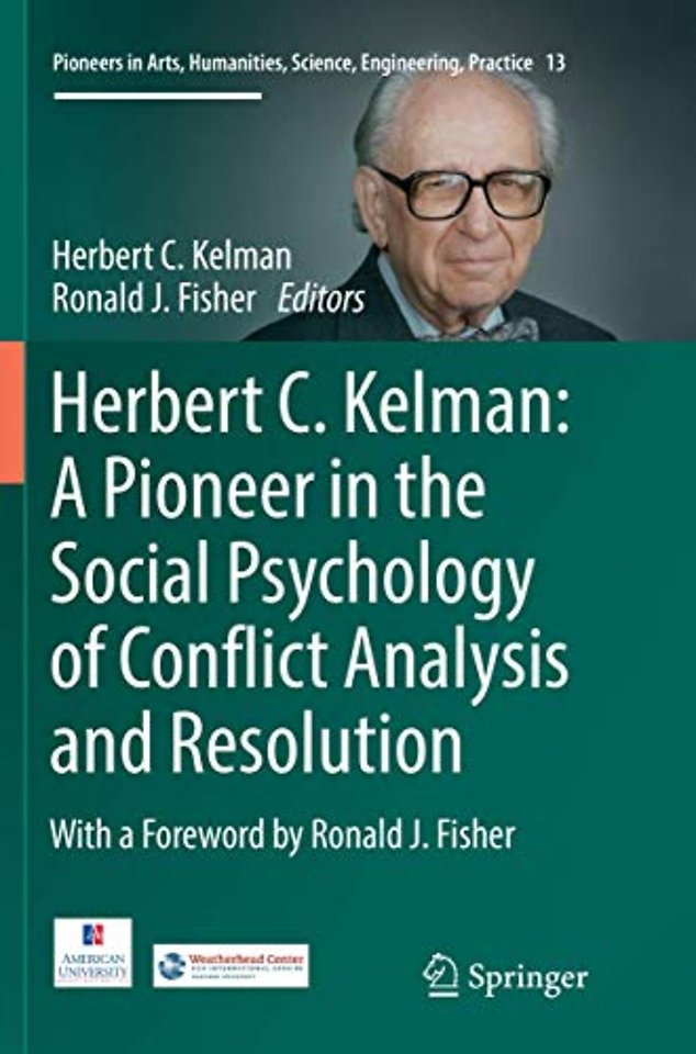 Herbert C. Kelman: A Pioneer in the Social Psychology of Conflict Analysis and Resolution
