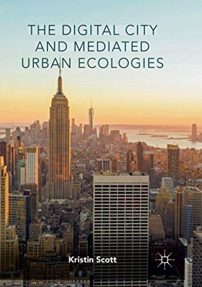 The Digital City and Mediated Urban Ecologies
