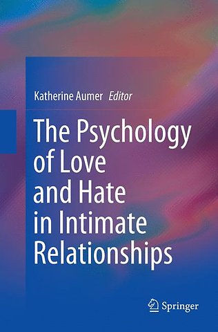 The Psychology of Love and Hate in Intimate Relationships