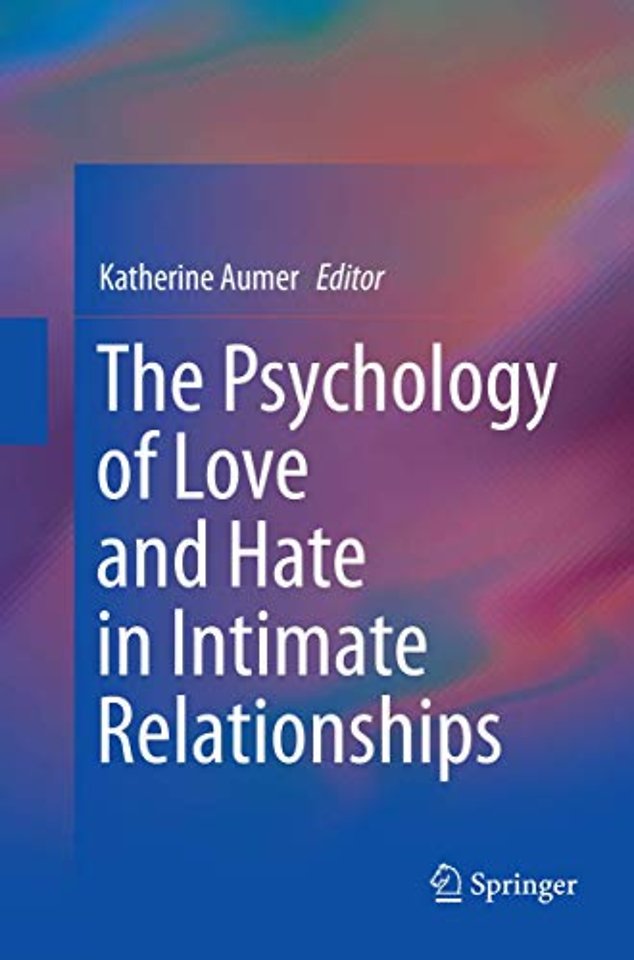 The Psychology of Love and Hate in Intimate Relationships