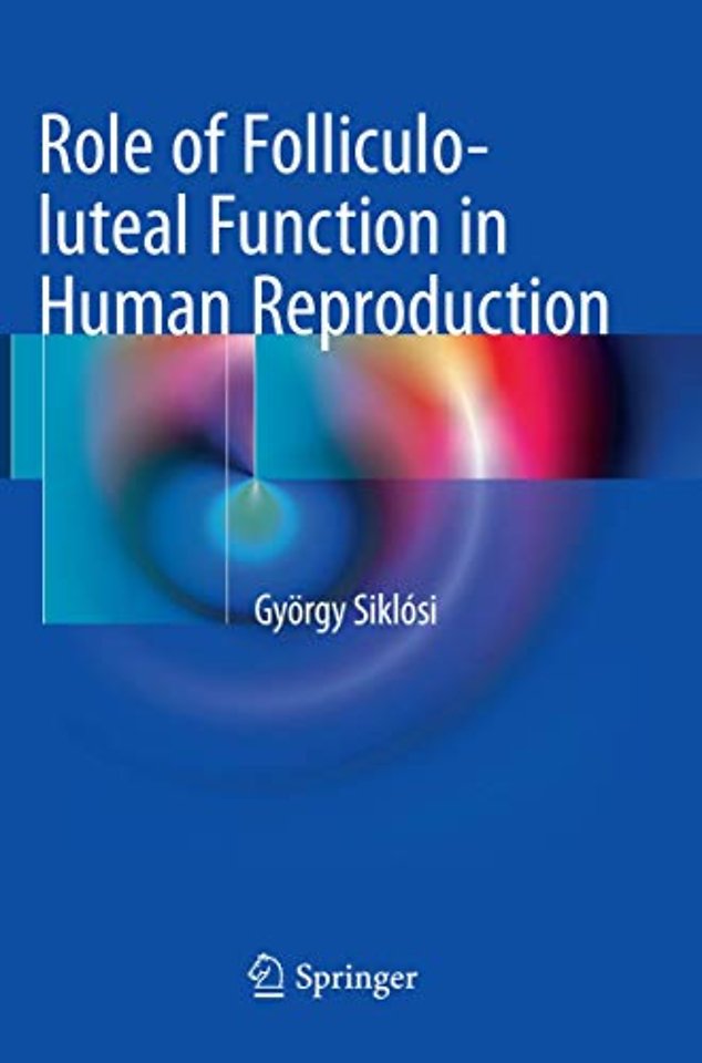 Role of Folliculo-luteal Function in Human Reproduction