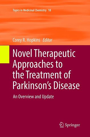 Novel Therapeutic Approaches to the Treatment of Parkinson’s Disease