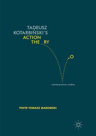 Tadeusz Kotarbiński’s Action Theory