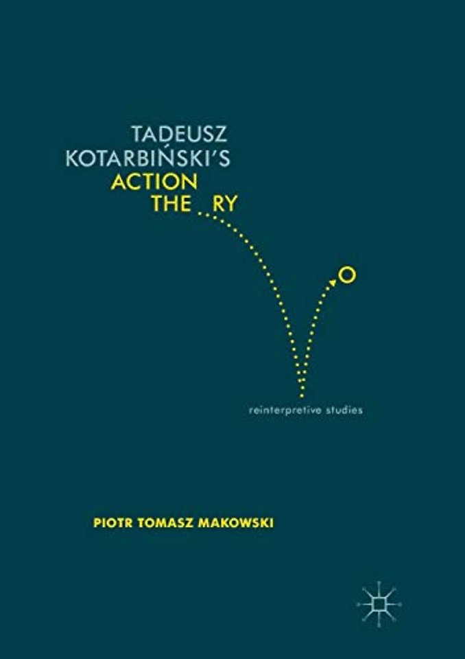 Tadeusz Kotarbiński’s Action Theory