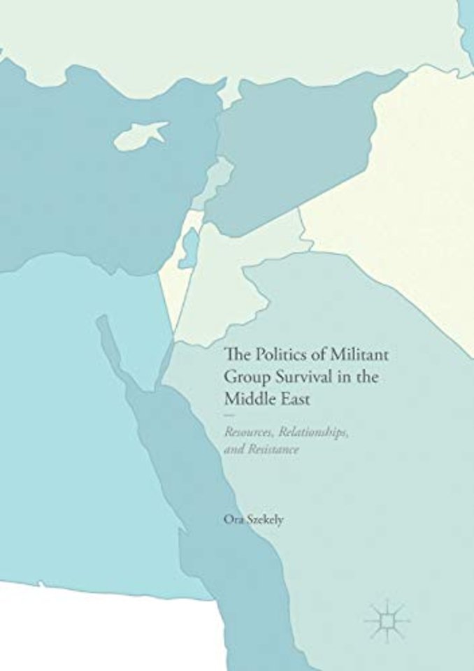 The Politics of Militant Group Survival in the Middle East