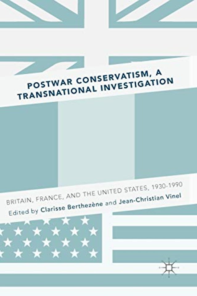 Postwar Conservatism, A Transnational Investigation