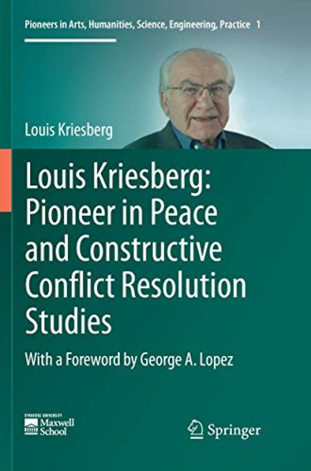 Louis Kriesberg: Pioneer in Peace and Constructive Conflict Resolution Studies