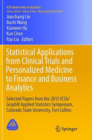 Statistical Applications from Clinical Trials and Personalized Medicine to Finance and Business Analytics