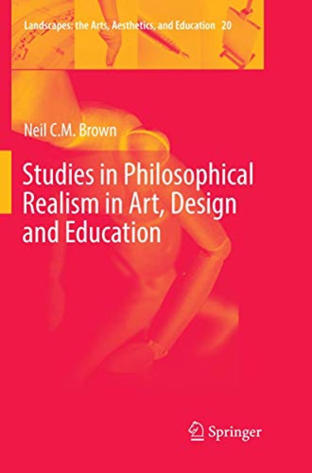 Studies in Philosophical Realism in Art, Design and Education